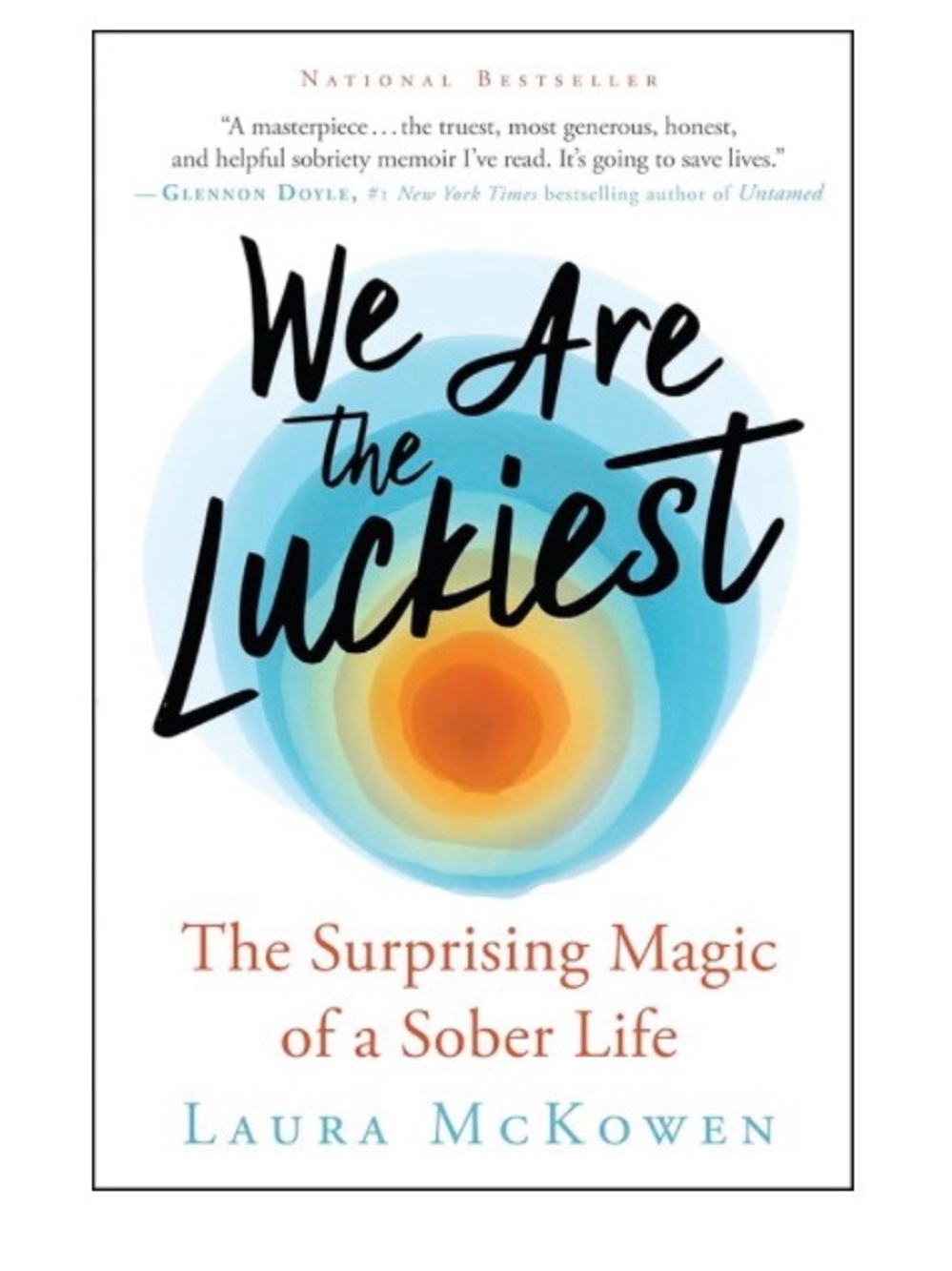 We Are the Luckiest: The Unexpected Magic of a Sober Life